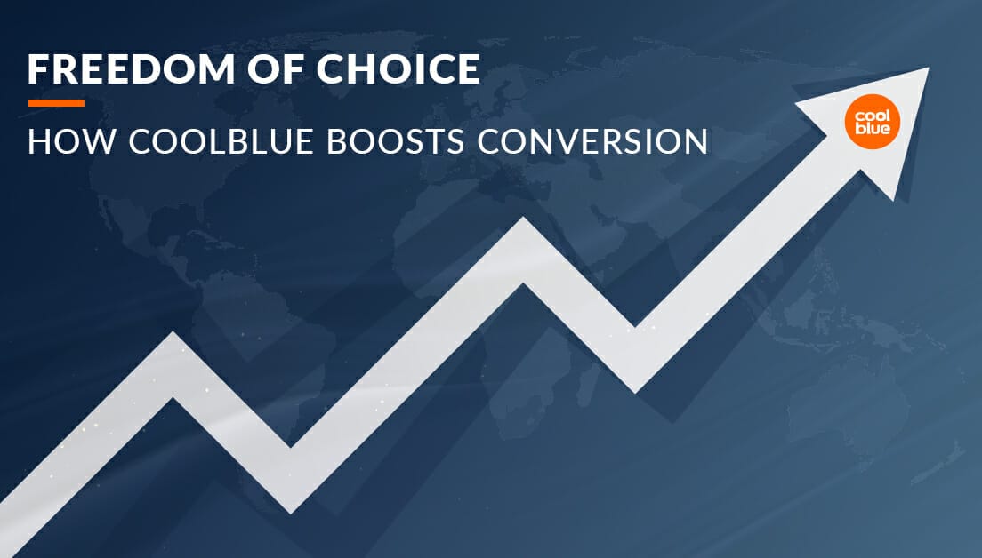 Adding value with freedom of choice: How Coolblue boosts conversion