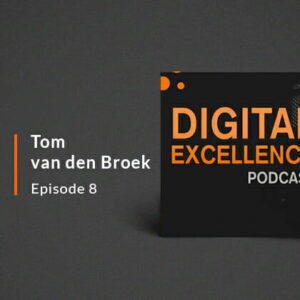 Digital Excellence Podcast #8 – Tom van den Broek (NOS): “It’s my obsession to find the sweet spots between technology and our audience”